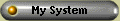 My System